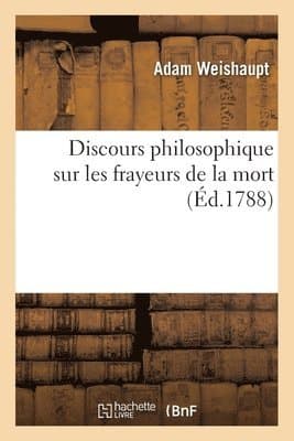 Discours Philosophique Sur Les Frayeurs de la Mort