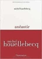 Omslag till boken anéantir av Michel Houellebecq