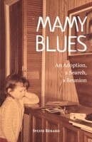 Mamy Blues. An Adoption, a Search, a Reunion