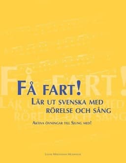 Få fart! Lär ut svenska med rörelse och sång