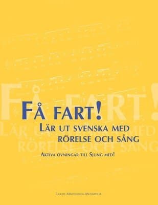 Få fart! Lär ut svenska med rörelse och sång