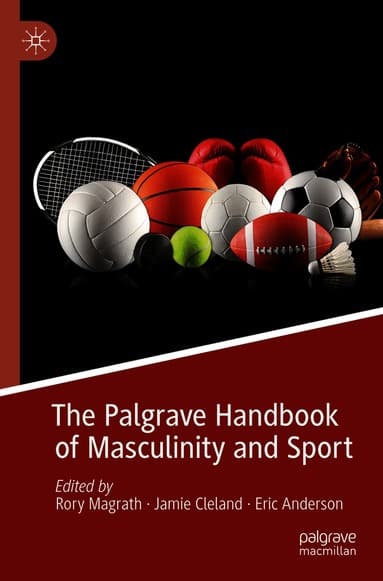 Palgrave Handbook of Masculinity and Sport
