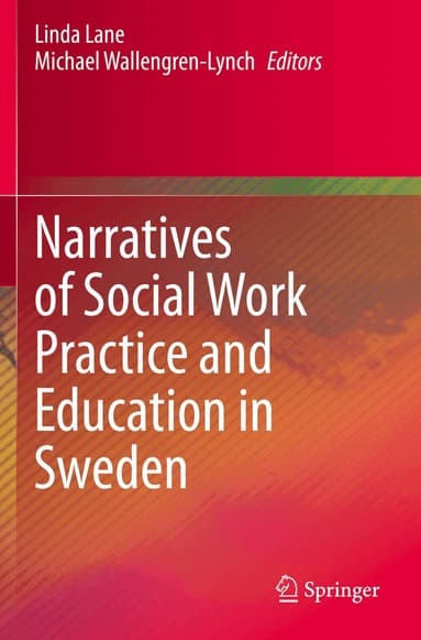Narratives of Social Work Practice and Education in Sweden