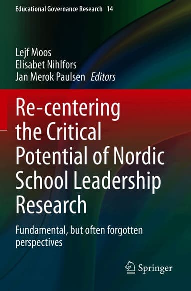 Re-centering the Critical Potential of Nordic School Leadership Research