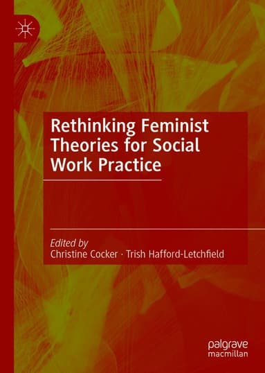Rethinking Feminist Theories for Social Work Practice