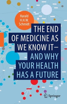 end of medicine as we know it - and why your health has a future