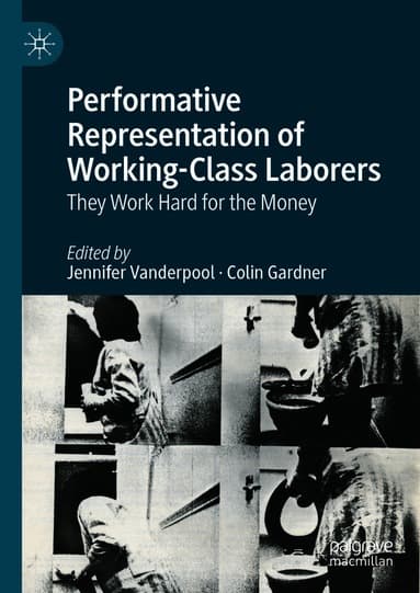 Performative Representation of Working-Class Laborers