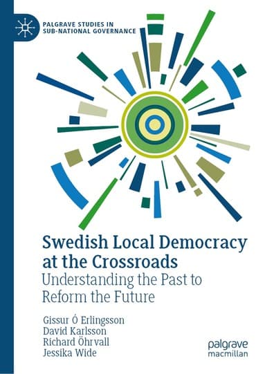 Swedish Local Democracy at the Crossroads