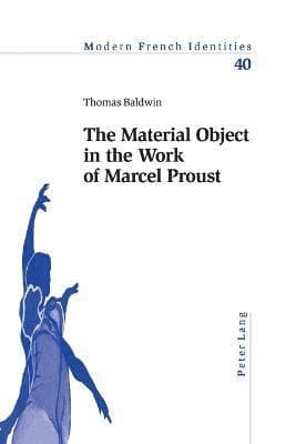 Material Object in the Work of Marcel Proust