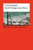Small Things Like These. Englischer Text mit deutschen Worterklärungen. Niveau B2 (GER)