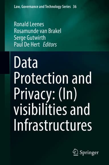 Data Protection and Privacy: (In)visibilities and Infrastructures