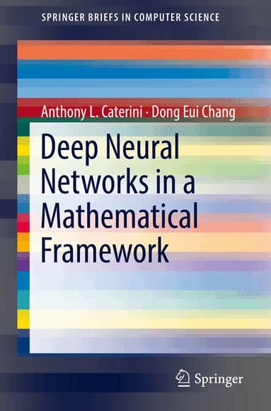 Omslag till boken Deep Neural Networks in a Mathematical Framework av Anthony L. Caterini