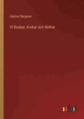 Vi Bookar, Krokar och Rothar