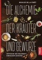 Die Alchemie der Kräuter und Gewürze