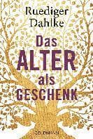 Das Alter als Geschenk