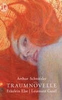 Traumnovelle. Fräulein Else. Leutnant Gustl