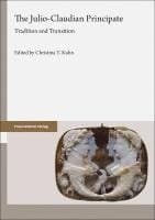 The Julio-Claudian Principate: Tradition and Transition