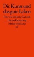 Die Kunst und das gute Leben