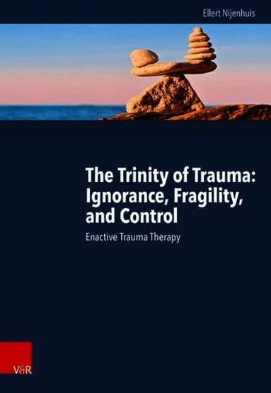 Trinity of Trauma: Ignorance, Fragility, and Control