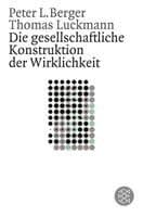 Die gesellschaftliche Konstruktion der Wirklichkeit
