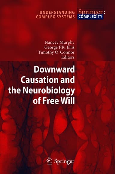 Downward Causation and the Neurobiology of Free Will