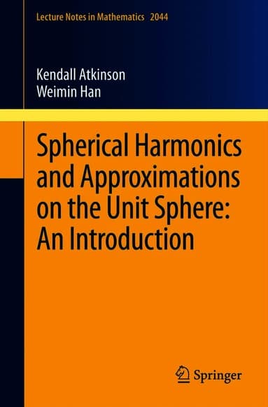 Spherical Harmonics and Approximations on the Unit Sphere: An Introduction