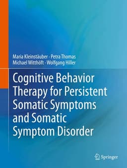 Cognitive Behavior Therapy for Persistent Somatic Symptoms and Somatic Symptom Disorder