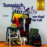 Tunesisch Häkeln von Kopf bis Fuß
