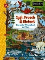 Duden 24+: Igel, Frosch & Elefant: Das große Wimmelbuch der Tiere