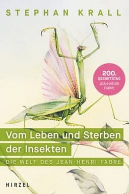 Vom Leben Und Sterben Der Insekten: Die Welt Des Jean-Henri Fabre