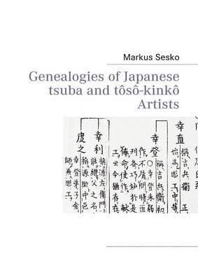 Genealogies of Japanese tsuba and tôsô-kinkô Artists