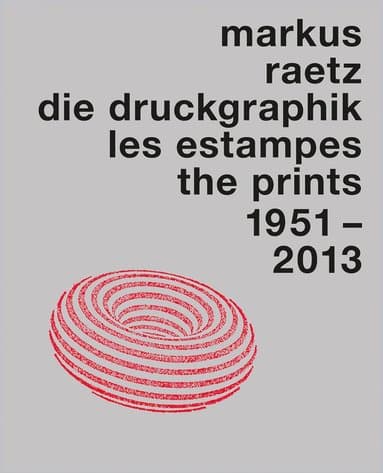 Markus Raetz. The Prints