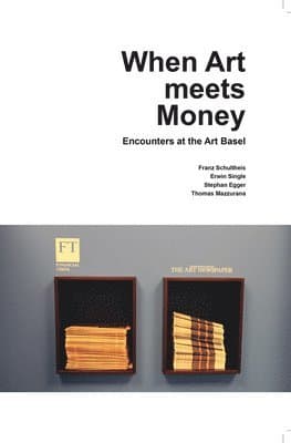 When Art meets Money. Encounters at the Art Basel
