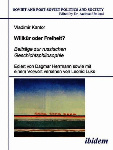 Willkür oder Freiheit? Beiträge zur russischen Geschichtsphilosophie