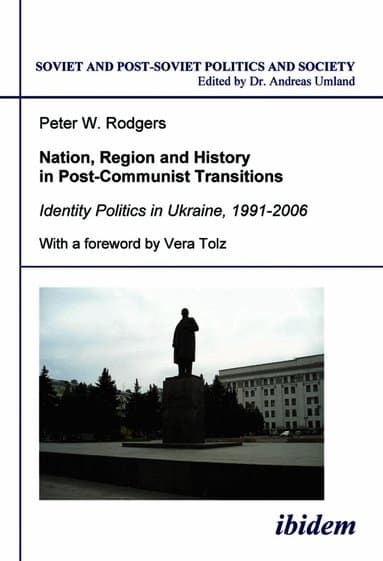 Nation, Region and History in Post-Communist Transitions