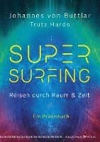 Supersurfing - Reisen durch Raum & Zeit