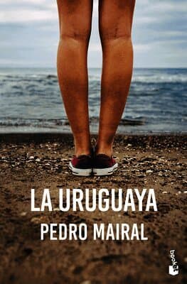 La Uruguaya (Novela) / The Woman from Uruguay (a Novel)