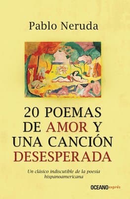 20 Poemas de Amor Y Una Canción Desesperada
