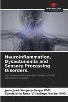 Neuroinflammation, Dysautonomia and Sensory Processing Disorders.