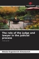 The role of the judge and lawyer in the judicial process