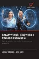 Omslag till boken KREATYWNO¿¿, INNOWACJE I PRZEDSI¿BIORCZO¿¿: av Isaac Amaobi Anukam