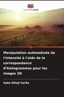 Manipulation automatisée de l'intensité à l'aide de la correspondance d'histogrammes pour les images 2D