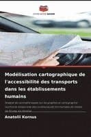 Omslag till boken Modélisation cartographique de l'accessibilité des transports dans les établissements humains av Anatolii Kornus