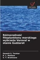 Omslag till boken Ró¿norodno¿¿ fitoplanktonu morskiego wybrze¿a Veraval w stanie Gud¿arat av Ganesh S. Temkar