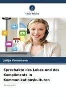 Sprechakte des Lobes und des Kompliments in Kommunikationskulturen