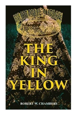 Omslag till boken King in Yellow av Robert W Chambers