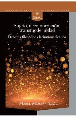 Sujeto, decolonización, transmodernidad