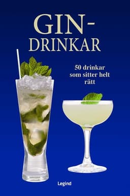 Gindrinkar : 50 drinkar som sitter helt rätt