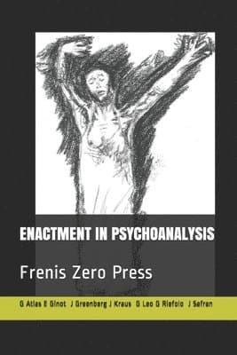 Enactment in Psychoanalysis: Frenis Zero Press