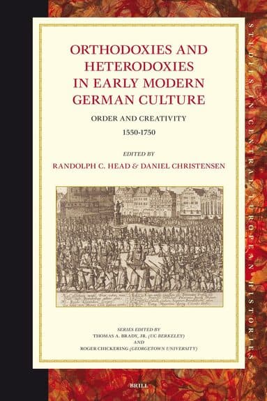 Orthodoxies and Heterodoxies in Early Modern German Culture